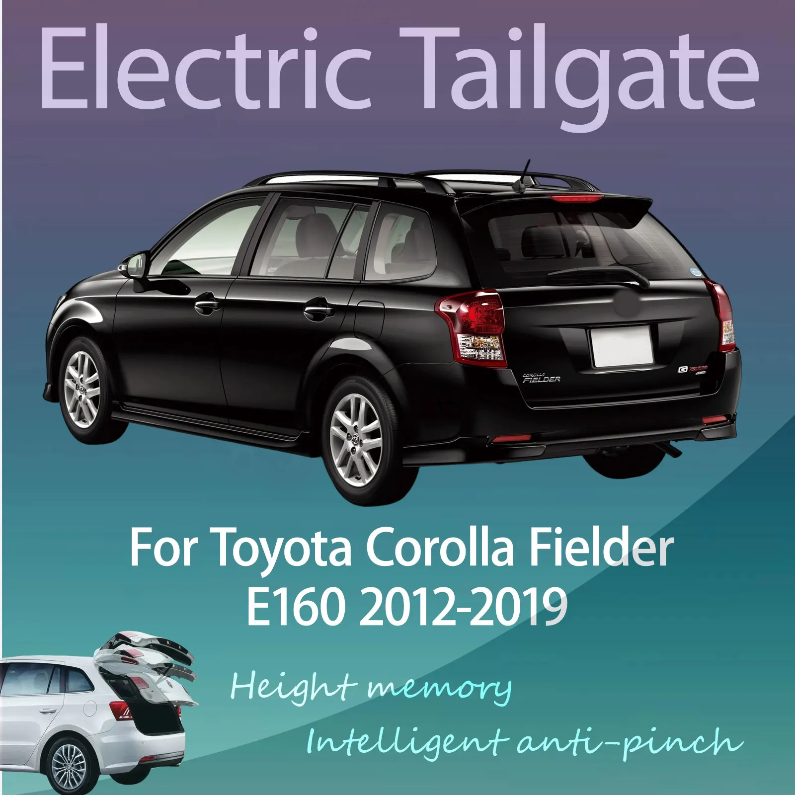 For Toyota Corolla Fielder E160 2012-2019 Electric Modified Tailgate Intelligent Height Automatic Lifting Key-Controlled
For Toyota Corolla Fielder E160 2012-2019 Electric Modified Tailgate Intelligent Height Automatic Lifting Key-Controlled