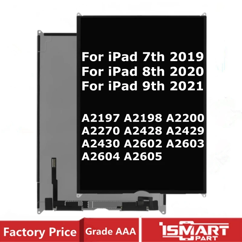 10.2" LCD Screen Replacement for iPad 7th/8th/9th Gen Display A2602 A2603 A2604 A2605 A2197 A2198 A2200 A2270 A2428 A2429 A2430
10.2" LCD Screen Replacement for iPad 7th/8th/9th Gen Display A2602 A2603 A2604 A2605 A2197 A2198 A2200 A2270 A2428 A2429 A2430