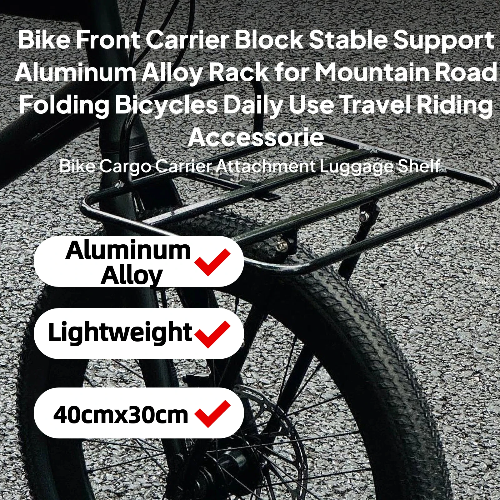 Bike Front Carrier Block Stable Support Aluminum Alloy Rack for Mountain Road Folding Bicycles Daily Use Travel Riding Accessori
Bike Front Carrier Block Stable Support Aluminum Alloy Rack for Mountain Road Folding Bicycles Daily Use Travel Riding Accessori