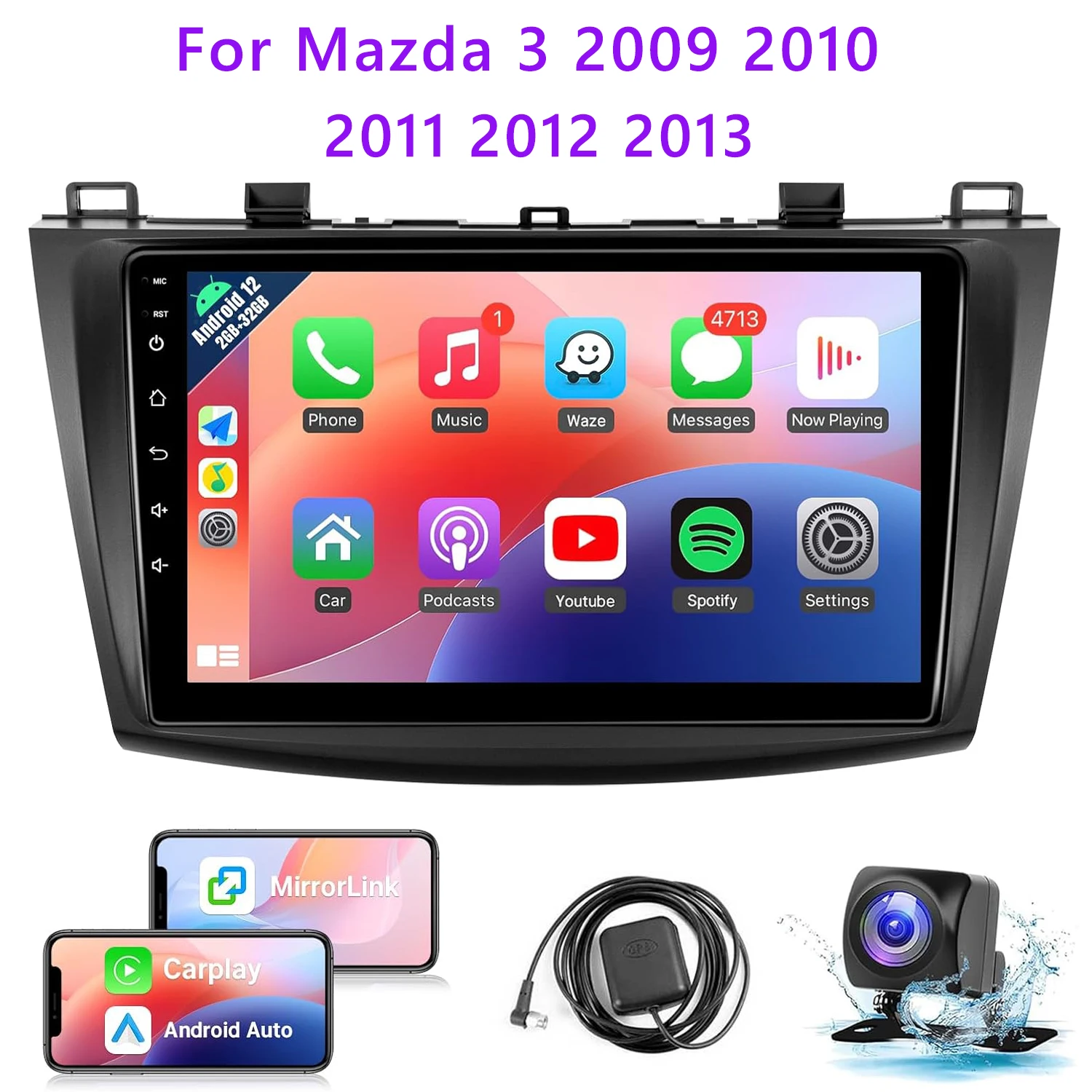 9 Inch Wireless Car Radio for Mazda 3 2009-2013 CarPlay Android Auto Touch Screen Car Stereo with Backup Camera GPS WIFI 2G+32G
9 Inch Wireless Car Radio for Mazda 3 2009-2013 CarPlay Android Auto Touch Screen Car Stereo with Backup Camera GPS WIFI 2G+32G