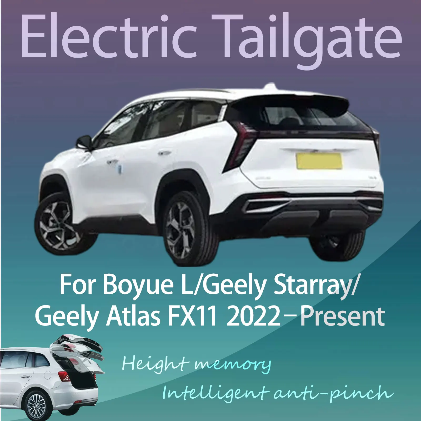 For Boyue L/Geely Starray/Geely Atlas FX11 2022+ Electric Modified Tailgate Intelligent Height Automatic Lifting Key-Controlled
For Boyue L/Geely Starray/Geely Atlas FX11 2022+ Electric Modified Tailgate Intelligent Height Automatic Lifting Key-Controlled
