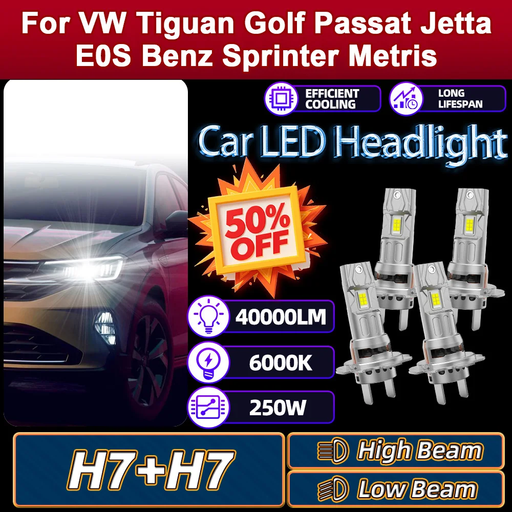 For VW Tiguan Golf Passat Jetta E0S Benz Sprinter Metris 2X 250W High Low Beam 40000LM LED Headlight Ampoule 12V High Quality
For VW Tiguan Golf Passat Jetta E0S Benz Sprinter Metris 2X 250W High Low Beam 40000LM LED Headlight Ampoule 12V High Quality