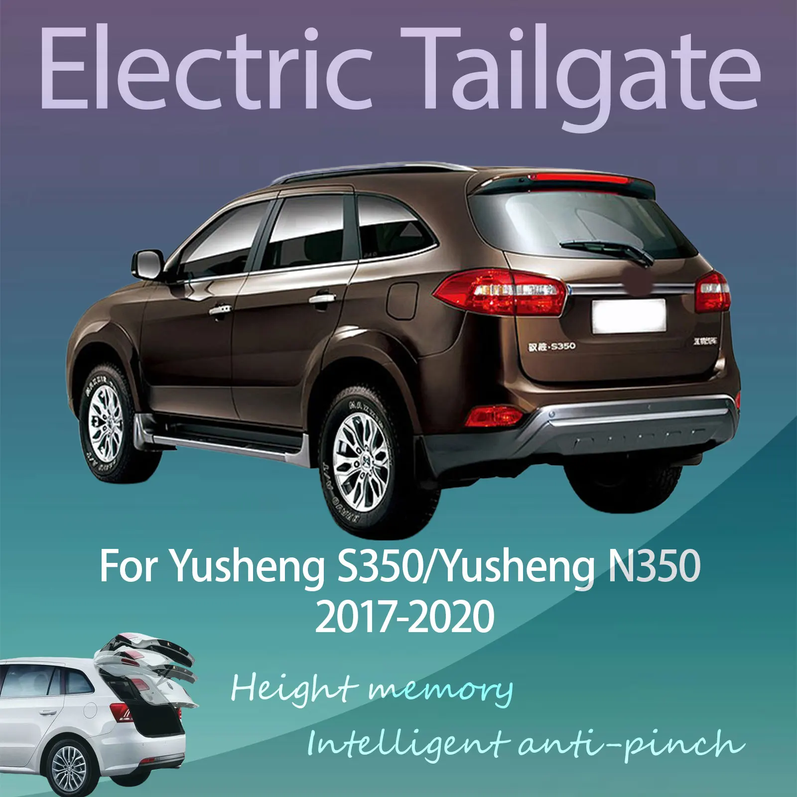 For Yusheng S350/Yusheng N350 2017-2020 Electric Tailgate with Sensor Trunk Anti-pinch Memory Height Intelligent Operation
For Yusheng S350/Yusheng N350 2017-2020 Electric Tailgate with Sensor Trunk Anti-pinch Memory Height Intelligent Operation