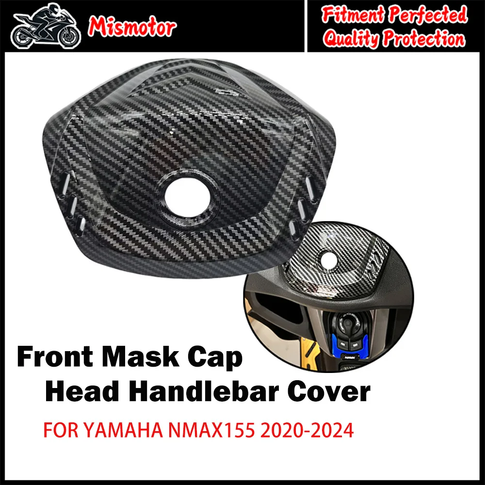For Yamaha NMAX155 NMAX125 Carbon Fiber Pattern Motorcycle Front Mask Cap Head Handlebar Shell CoverNMAX N-MAX 155 125 2020-2024
For Yamaha NMAX155 NMAX125 Carbon Fiber Pattern Motorcycle Front Mask Cap Head Handlebar Shell CoverNMAX N-MAX 155 125 2020-2024