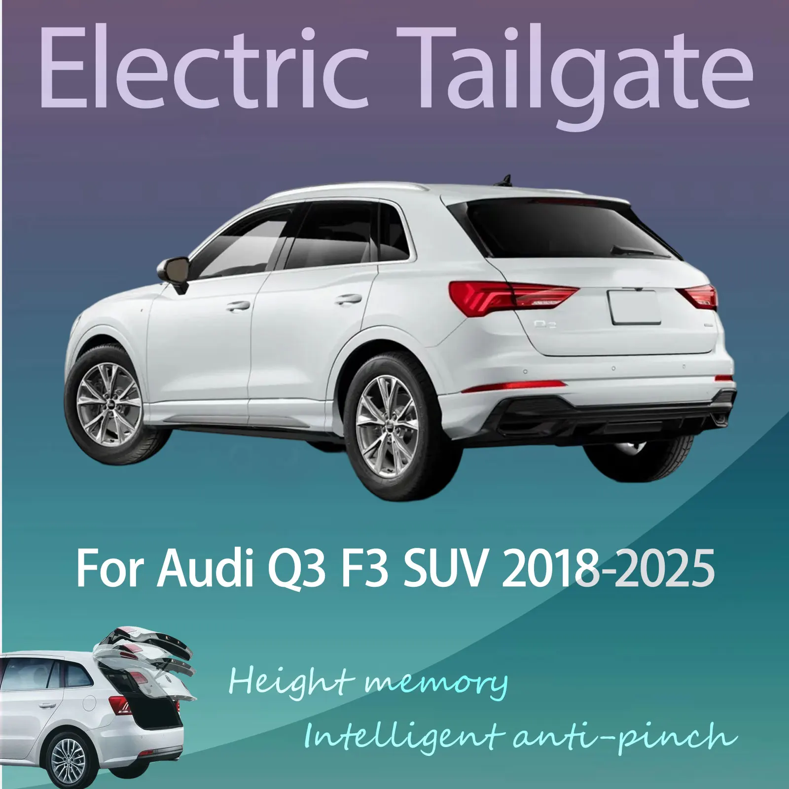 For Audi Q3 F3 SUV 2018-2025 Electric Modified Tailgate Intelligent Height Automatic Lifting Key-Controlled Trunk
For Audi Q3 F3 SUV 2018-2025 Electric Modified Tailgate Intelligent Height Automatic Lifting Key-Controlled Trunk