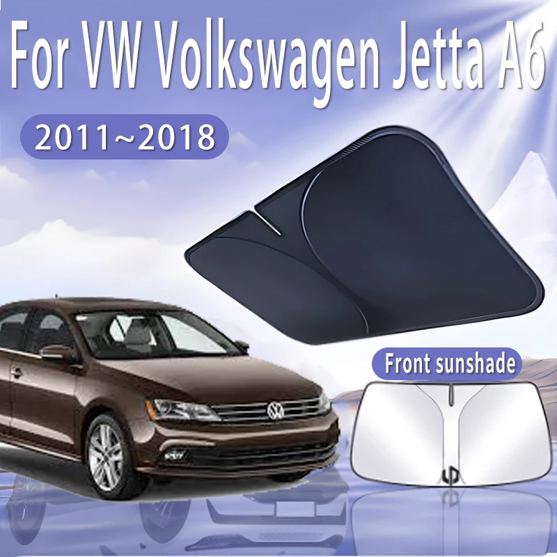 Автомобильный солнцезащитный козырек для VW Volkswagen Jetta A6 2011 ~ 2018 2013 2015, солнцезащитный козырек на лобовое стекло, теплоизоляция, летние автомобильные аксессуары
Автомобильный солнцезащитный козырек для VW Volkswagen Jetta A6 2011 ~ 2018 2013 2015, солнцезащитный козырек на лобовое стекло, теплоизоляция, летние автомобильные аксессуары