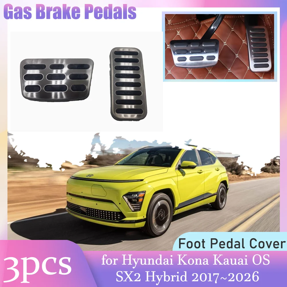 Gas Brake Rest Pedals for Hyundai Kona Kauai OS SX2 Hybrid 2017~2026 Anti-Slip Stainless Steel Footrest Cover Cap Accessories
Gas Brake Rest Pedals for Hyundai Kona Kauai OS SX2 Hybrid 2017~2026 Anti-Slip Stainless Steel Footrest Cover Cap Accessories
