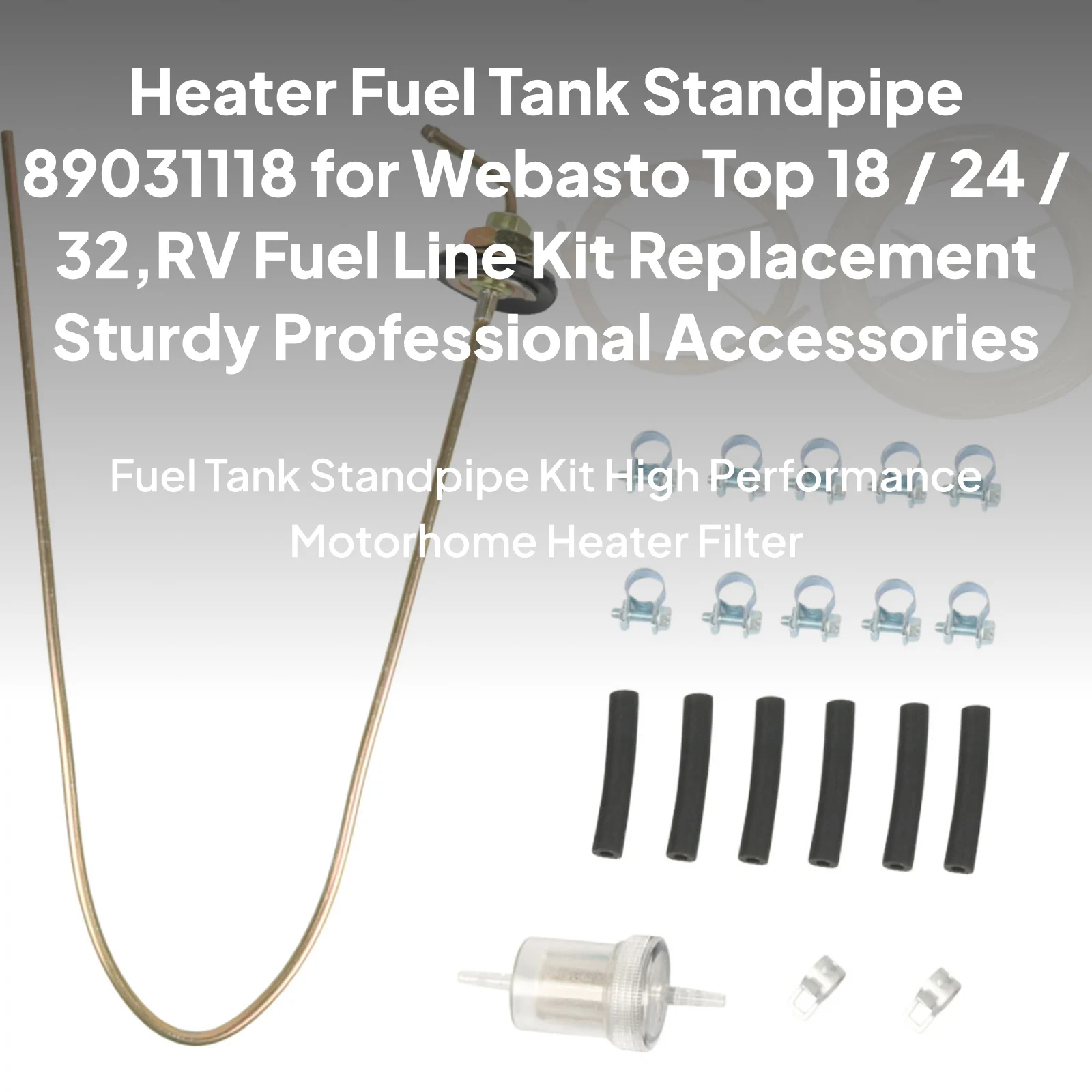 Heater Fuel Tank Standpipe 89031118 for Webasto Top 18 / 24 / 32,RV Fuel Line Kit Replacement Sturdy Professional Accessories
Heater Fuel Tank Standpipe 89031118 for Webasto Top 18 / 24 / 32,RV Fuel Line Kit Replacement Sturdy Professional Accessories