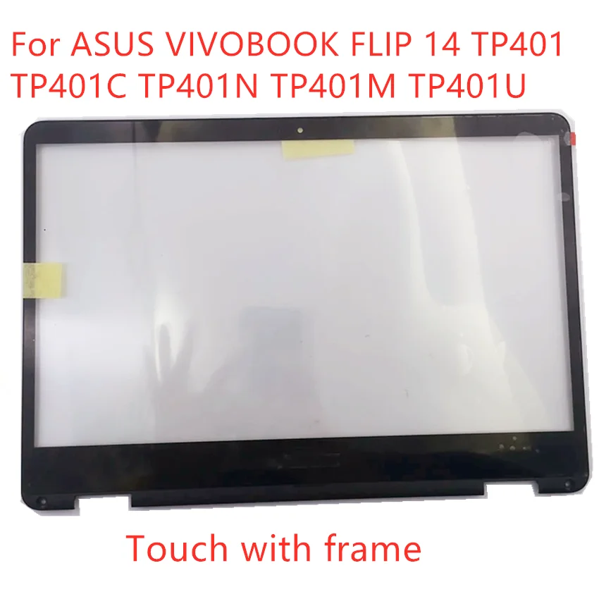 Original with frame 14 inch For ASUS VIVOBOOK FLIP 14 TP401 TP401C TP401N TP410U TP410UA TP410UR touch glass panel display
Original with frame 14 inch For ASUS VIVOBOOK FLIP 14 TP401 TP401C TP401N TP410U TP410UA TP410UR touch glass panel display
