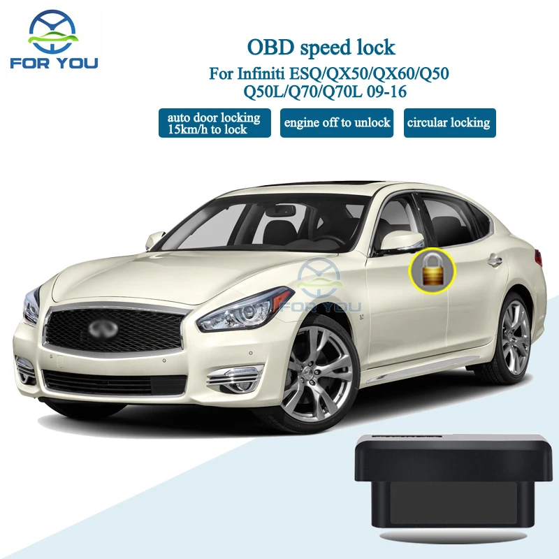 FORYOU Car Auto OBD Plug And Play Speed Lock Unlock 4 Door Device For Infiniti ESQ /QX50 /QX60 /Q50 /Q50L /Q70 /Q70L 2009-2016
FORYOU Car Auto OBD Plug And Play Speed Lock Unlock 4 Door Device For Infiniti ESQ /QX50 /QX60 /Q50 /Q50L /Q70 /Q70L 2009-2016
