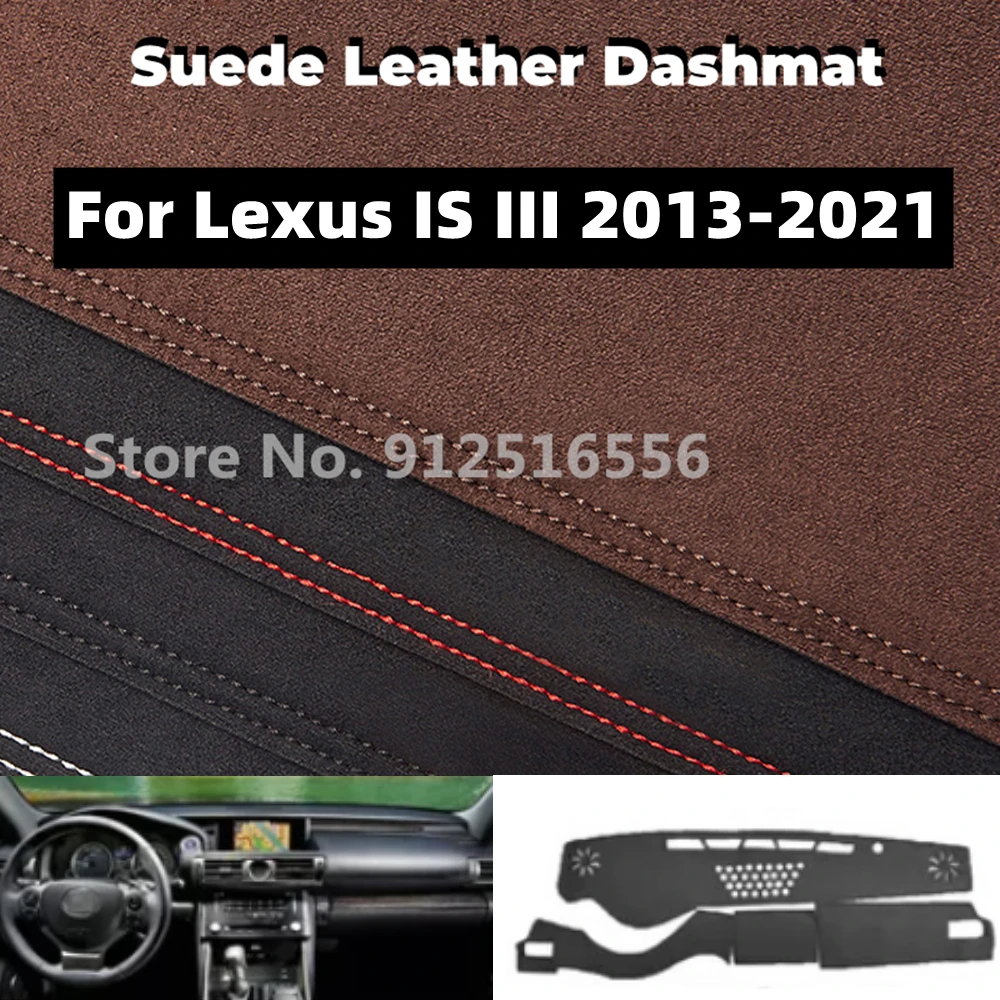 Car Suede Leather Dashmat Dash Mats Pad Dashboard Cover Sun Shade Carpet For Lexus IS III IS200T IS250 IS300 IS350H 2013 - 2023
Car Suede Leather Dashmat Dash Mats Pad Dashboard Cover Sun Shade Carpet For Lexus IS III IS200T IS250 IS300 IS350H 2013 - 2023