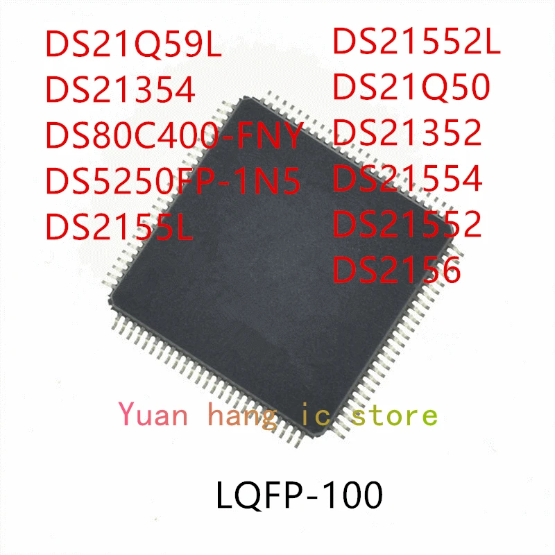 10PCS DS21Q59L DS21354 DS80C400-FNY DS2155L DS21552L DS21Q50 DS21352 DS21554 DS21552 DS2156 IC
10PCS DS21Q59L DS21354 DS80C400-FNY DS2155L DS21552L DS21Q50 DS21352 DS21554 DS21552 DS2156 IC