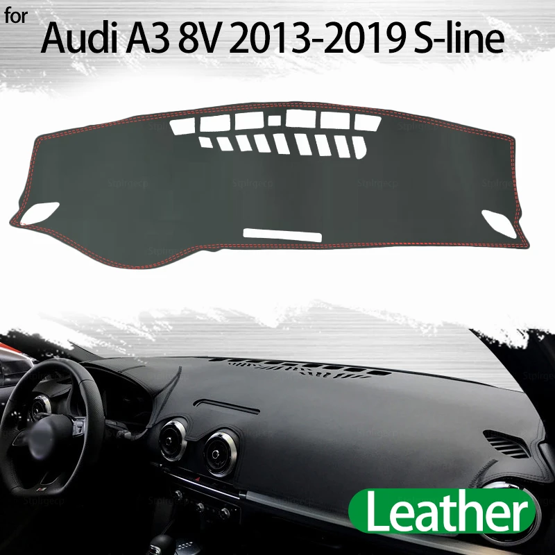 for Audi A3 8V 2013-2019 S-line Leather Dashmat Dashboard Cover Pad Dash Mat Carpet Car Styling Accessories
for Audi A3 8V 2013-2019 S-line Leather Dashmat Dashboard Cover Pad Dash Mat Carpet Car Styling Accessories