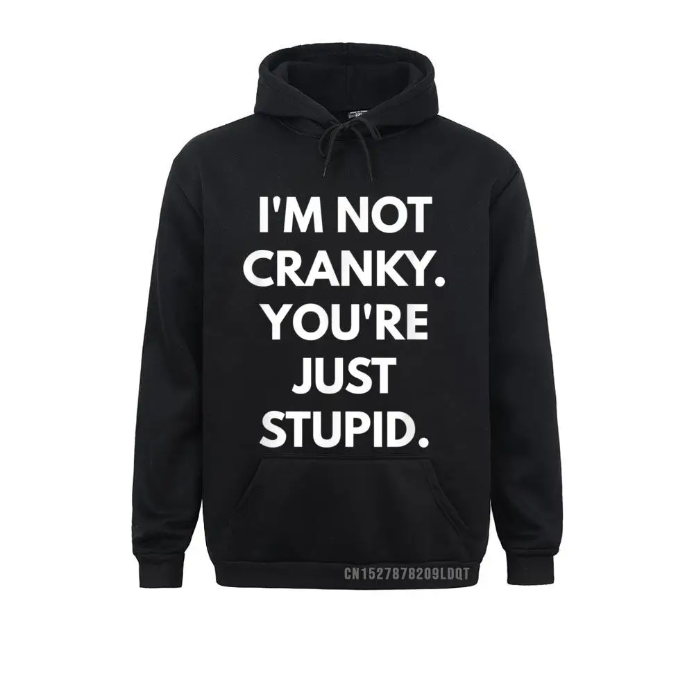 Новое поступление, мужские/женские мужские толстовки I'm Not Cranky You Are Just глупые, толстовки с длинным рукавом, Подарочные спортивные толстовки
Новое поступление, мужские/женские мужские толстовки I'm Not Cranky You Are Just глупые, толстовки с длинным рукавом, Подарочные спортивные толстовки