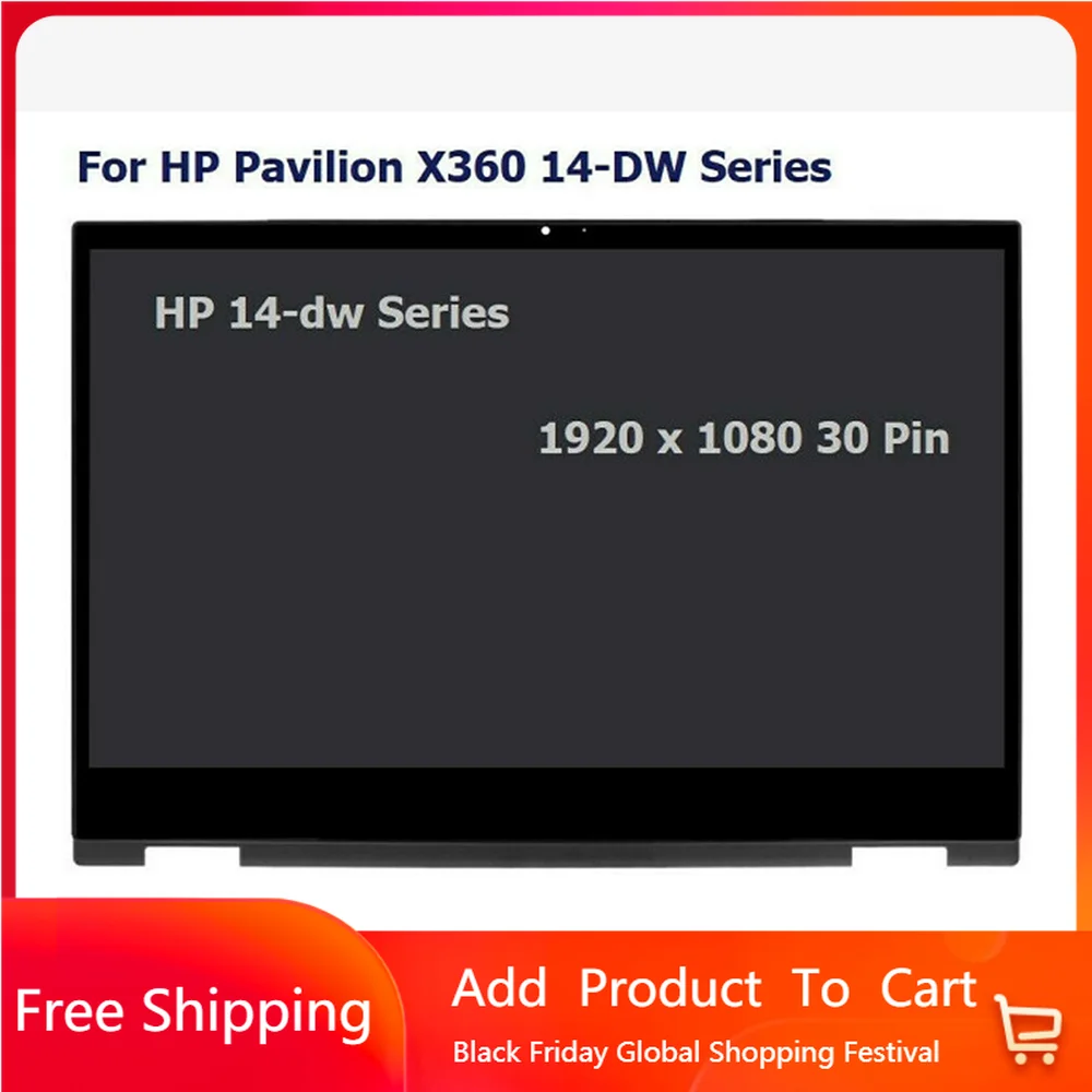14 Inch Laptop Display For HP Pavilion X360 14 14-DW 14-DW0521SA L96515-001 FHD LCD Touch Screen EDP 30 Pin Assembly Bezel
14 Inch Laptop Display For HP Pavilion X360 14 14-DW 14-DW0521SA L96515-001 FHD LCD Touch Screen EDP 30 Pin Assembly Bezel