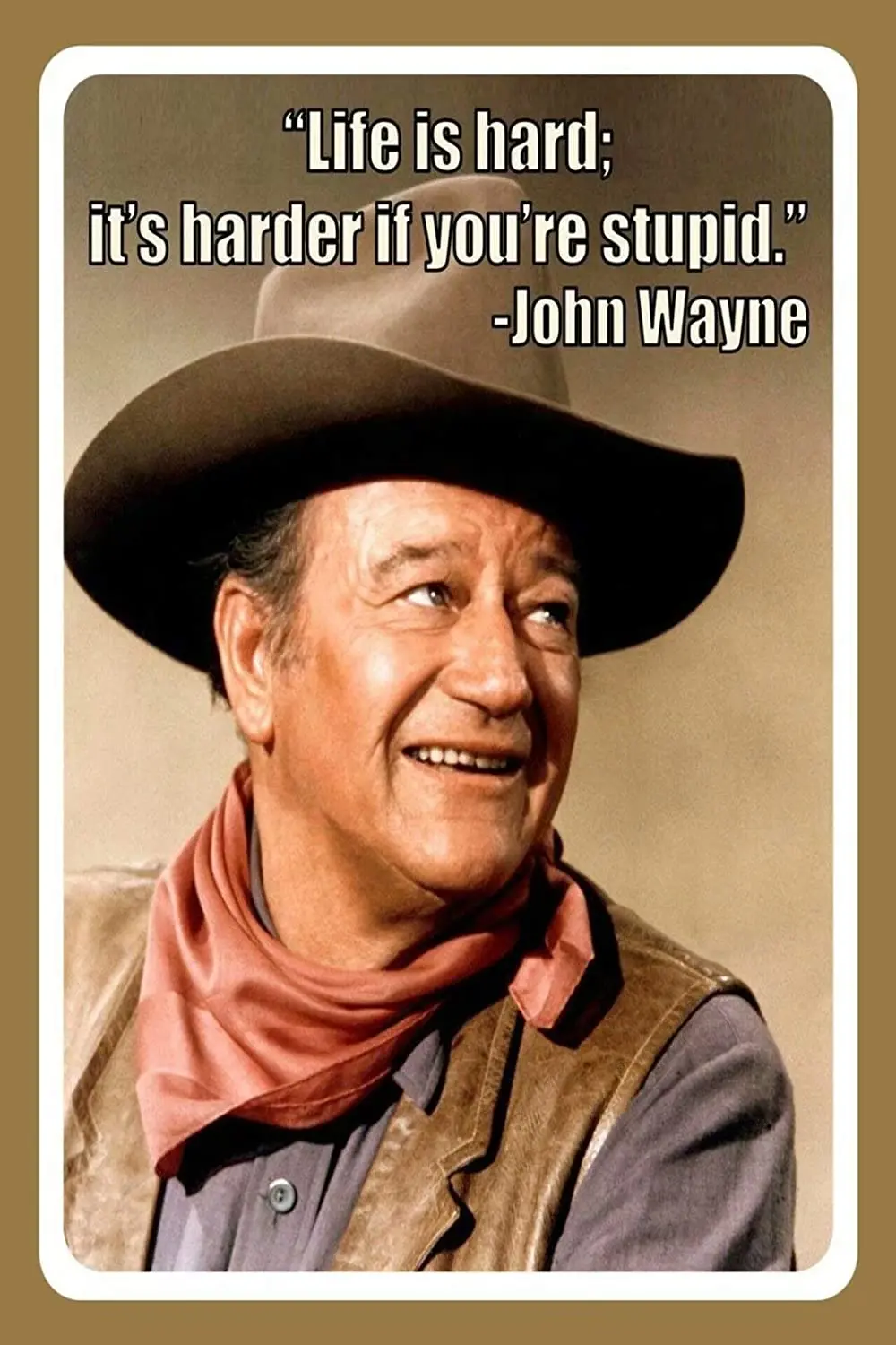Life is Hard It's Harder IF You're Stupid John Wayne 8x12 Inches Retro Vintage Decor Sign Metal Tin Sign Home Bar Wall Decor
Life is Hard It's Harder IF You're Stupid John Wayne 8x12 Inches Retro Vintage Decor Sign Metal Tin Sign Home Bar Wall Decor