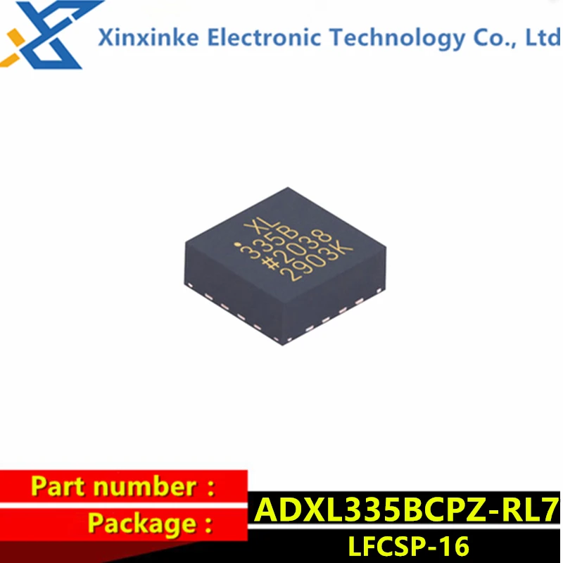 ADXL335BCPZ-RL7 LFCSP-16 Silk-screen:XL335B Acceleration sensor Analog Output Three-Axis Accel New original genuine
ADXL335BCPZ-RL7 LFCSP-16 Silk-screen:XL335B Acceleration sensor Analog Output Three-Axis Accel New original genuine