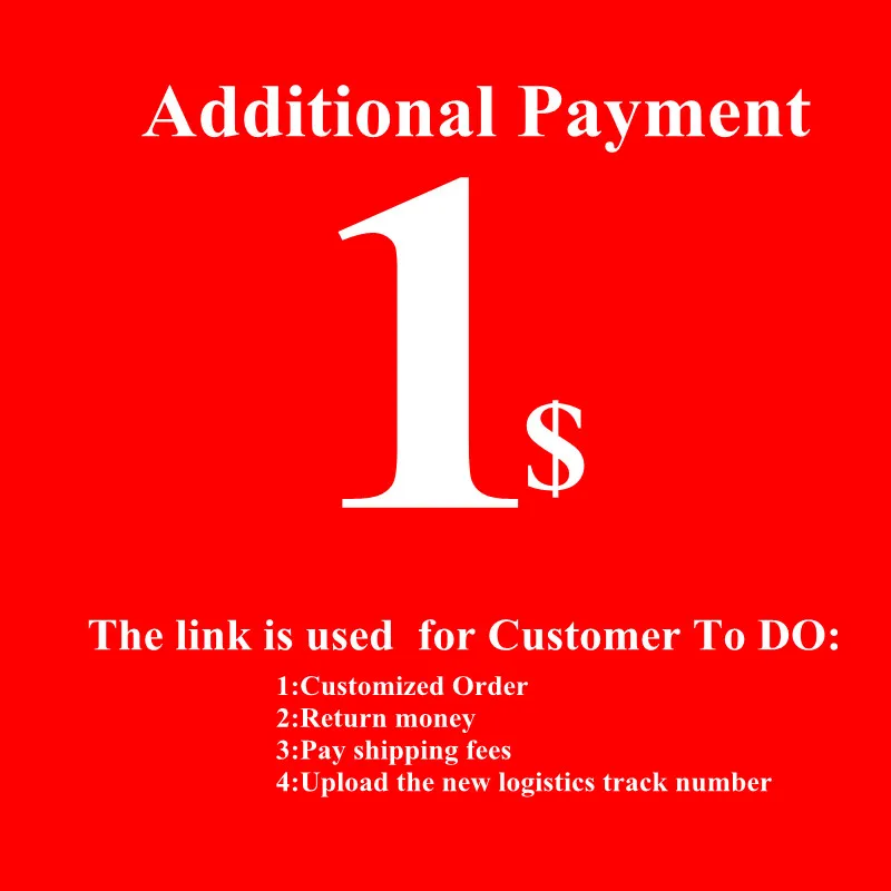 Additional Payment for Shipping Cost For Customized Size /Extra Fee / Resent order ..... and so on
Additional Payment for Shipping Cost For Customized Size /Extra Fee / Resent order ..... and so on