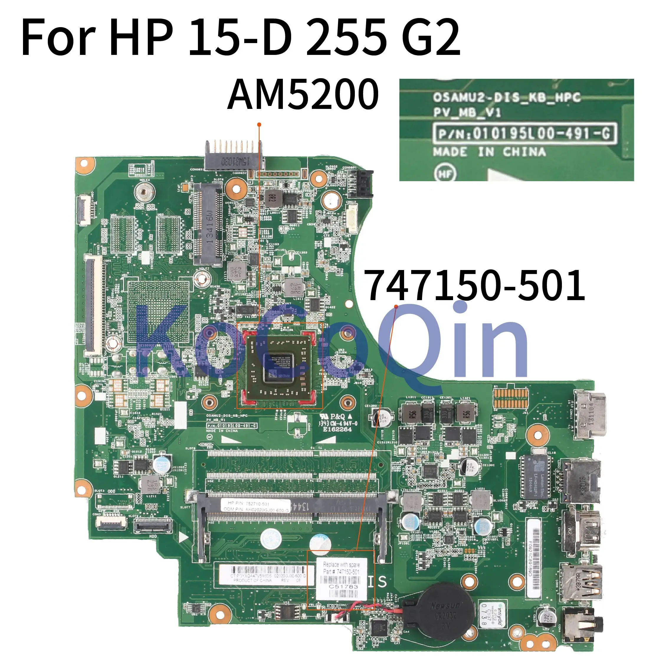 KoCoQin Laptop motherboard For HP 15-D 255 G2 Core AM5200 A6-5200 Mainboard 747150-501 747150-601 010195L00-491-G
KoCoQin Laptop motherboard For HP 15-D 255 G2 Core AM5200 A6-5200 Mainboard 747150-501 747150-601 010195L00-491-G