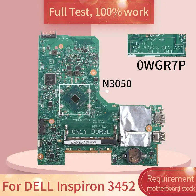 CN-0WGR7P 0WGR7P Laptop motherboard For DELL Inspiron 3452 3552 3441 3451 N3050 DDR3L Notebook Mainboard SR29H 14297-1 896X3
CN-0WGR7P 0WGR7P Laptop motherboard For DELL Inspiron 3452 3552 3441 3451 N3050 DDR3L Notebook Mainboard SR29H 14297-1 896X3
