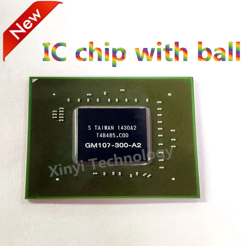 100% New GM107-220-A2 GM107-300-A2 GM107-400-A2 GM107-850-A2 GM107-875-A2 BGA Chipset
100% New GM107-220-A2 GM107-300-A2 GM107-400-A2 GM107-850-A2 GM107-875-A2 BGA Chipset