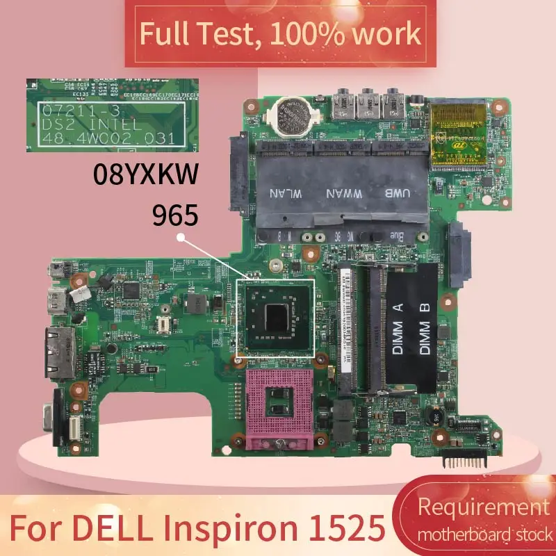 For DELL Inspiron 1525 07211-3 08YXKW 965 DDR2 Notebook motherboard Mainboard full test 100% work
For DELL Inspiron 1525 07211-3 08YXKW 965 DDR2 Notebook motherboard Mainboard full test 100% work