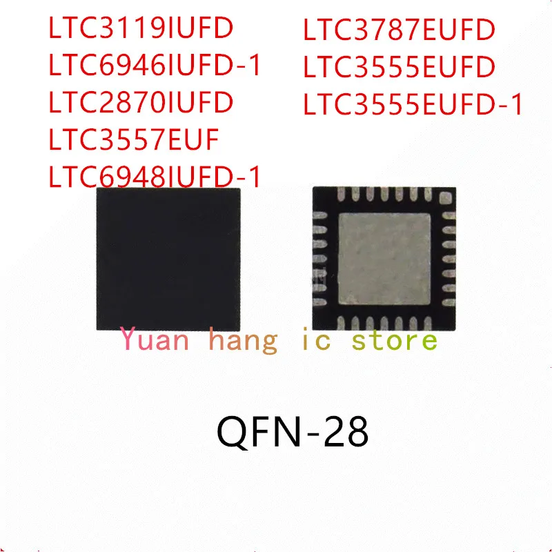 10PCS LTC3119IUFD LTC6946IUFD-1 LTC2870IUFD LTC3557EUF LTC6948IUFD-1 LTC3787EUFD LTC3555EUFD LTC3555EUFD-1 QFN-28 IC
10PCS LTC3119IUFD LTC6946IUFD-1 LTC2870IUFD LTC3557EUF LTC6948IUFD-1 LTC3787EUFD LTC3555EUFD LTC3555EUFD-1 QFN-28 IC