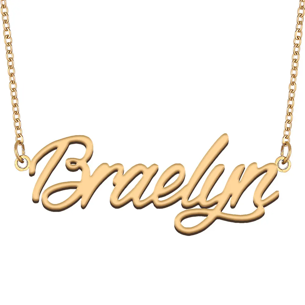 Braelyn Name Necklace for Women Personalized Stainless Steel Jewelry Gold color Nameplate Pendant Femme Mothers Girlfriend Gift
Braelyn Name Necklace for Women Personalized Stainless Steel Jewelry Gold color Nameplate Pendant Femme Mothers Girlfriend Gift