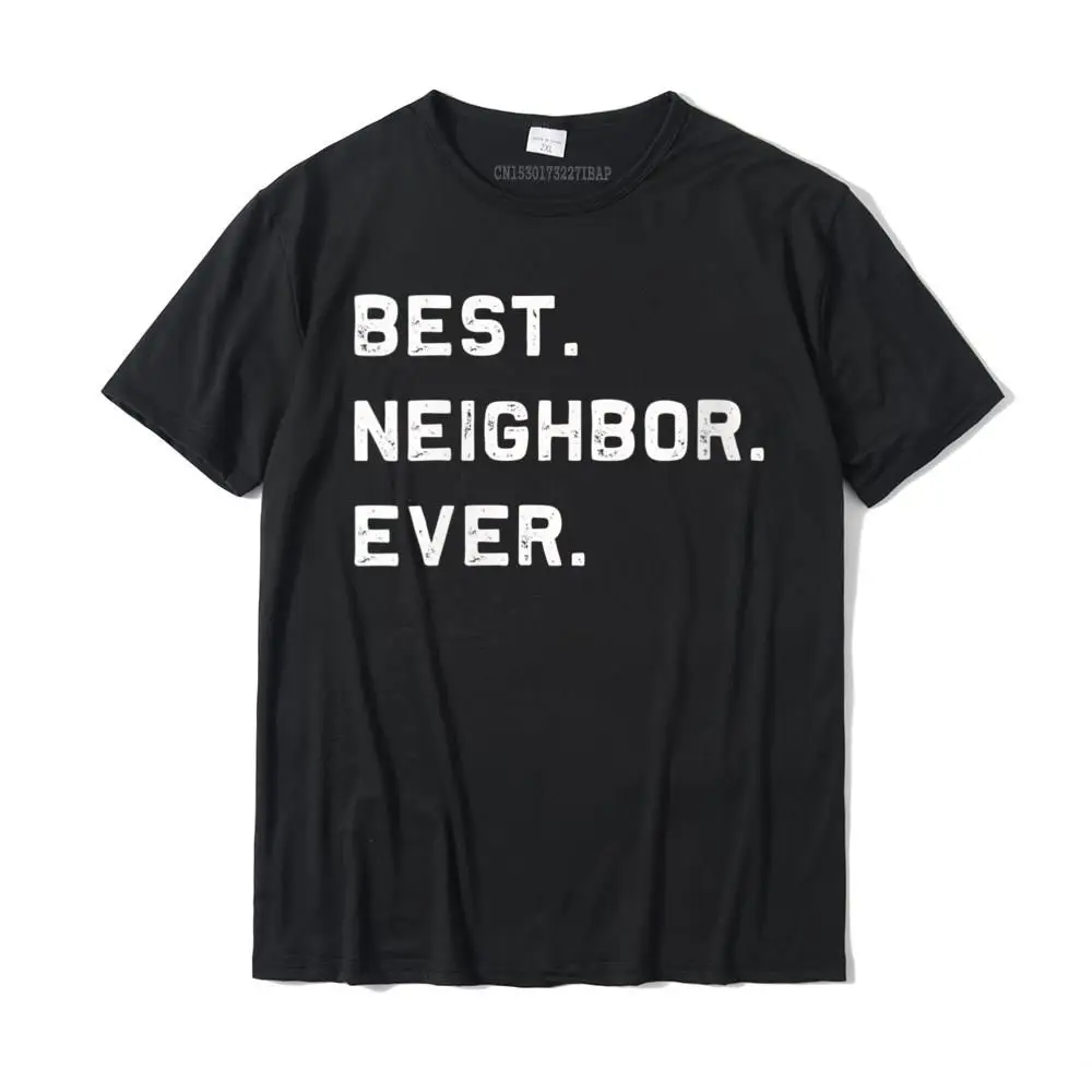 Womens Best Neighbor Ever funny and sarcastic pun t-shirt T-Shirt Slim Fit Summer Top T-shirts Cotton Man Tops & Tees Summer
Womens Best Neighbor Ever funny and sarcastic pun t-shirt T-Shirt Slim Fit Summer Top T-shirts Cotton Man Tops & Tees Summer