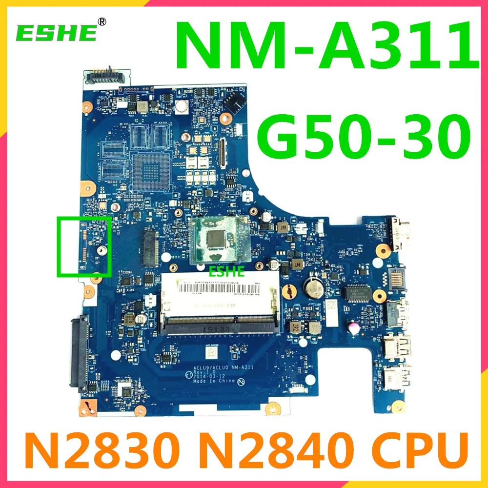 NM-A311 motherboard for Lenovo G50 G50-30 laptop motherboard Integrated graphics CPU N2830 N2840 100% Fully Tested&High quality
NM-A311 motherboard for Lenovo G50 G50-30 laptop motherboard Integrated graphics CPU N2830 N2840 100% Fully Tested&High quality
