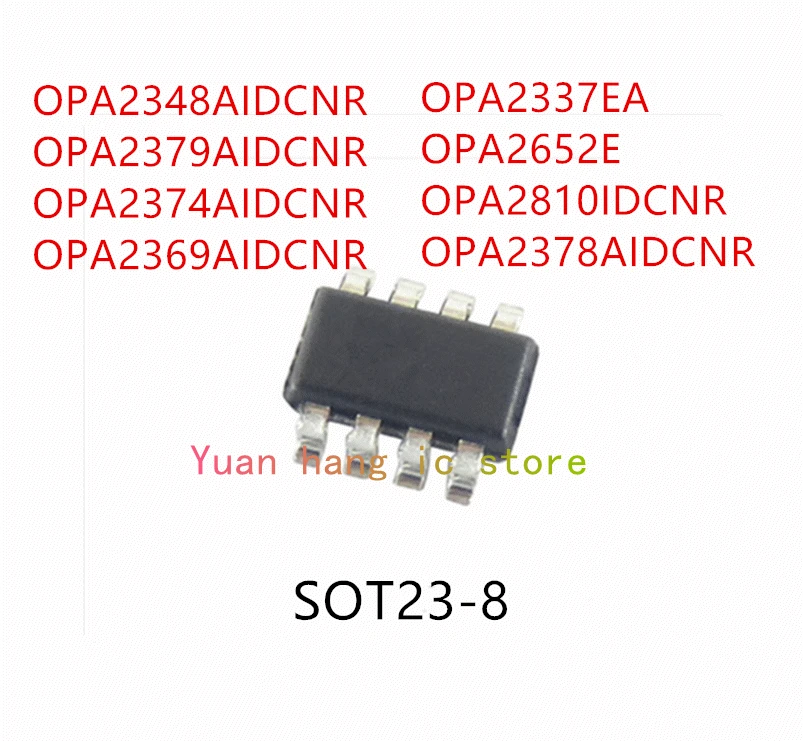10PCS OPA2348AIDCNR OPA2379AIDCNR OPA2374AIDCNR OPA2369AIDCNR OPA2337EA OPA2652E OPA2810IDCNR OPA2378AIDCNR SOT23-8
10PCS OPA2348AIDCNR OPA2379AIDCNR OPA2374AIDCNR OPA2369AIDCNR OPA2337EA OPA2652E OPA2810IDCNR OPA2378AIDCNR SOT23-8