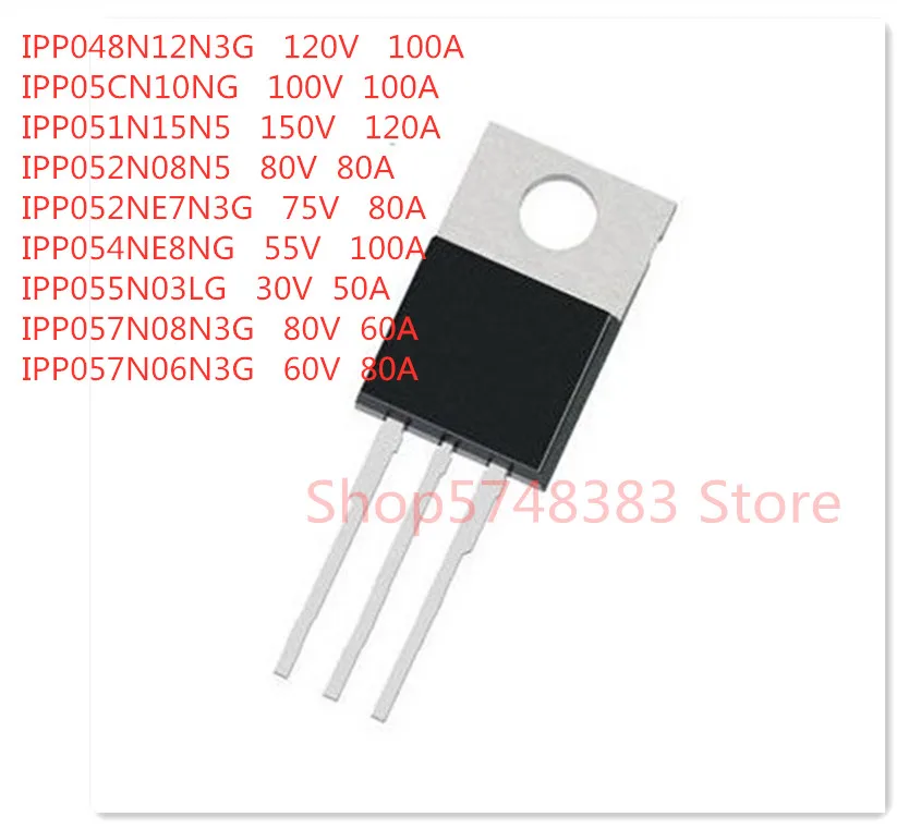 10 шт./лот IPP048N12N3G IPP05CN10NG IPP051N15N5 IPP052N08N5 IPP052NE7N3G IPP054NE8NG IPP055N03LG IPP057N08N3G IPP057N06N3G TO-220
10 шт./лот IPP048N12N3G IPP05CN10NG IPP051N15N5 IPP052N08N5 IPP052NE7N3G IPP054NE8NG IPP055N03LG IPP057N08N3G IPP057N06N3G TO-220