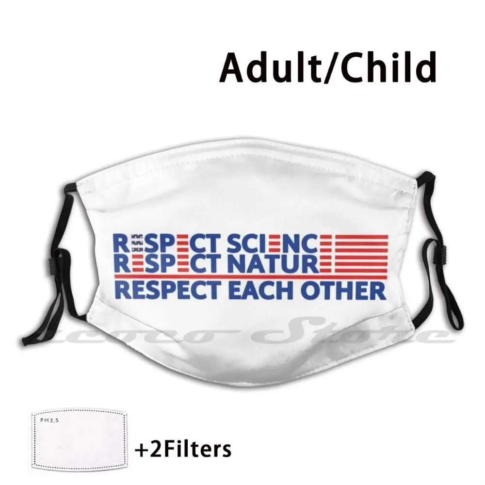 Biden 2020 Respect Science Respect Nature Respect Each Other Bumper Sticker Mask Adult Child Washable Pm2.5 Filter Logo
Biden 2020 Respect Science Respect Nature Respect Each Other Bumper Sticker Mask Adult Child Washable Pm2.5 Filter Logo