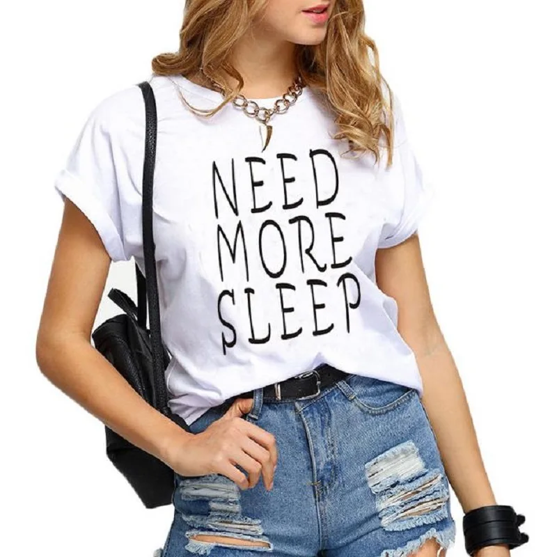 Need More Sleep Letter Print T-shirt Women Short Sleeve O Neck Loose 100% cotton t shirts top tees for Ladies Female Mujer
Need More Sleep Letter Print T-shirt Women Short Sleeve O Neck Loose 100% cotton t shirts top tees for Ladies Female Mujer