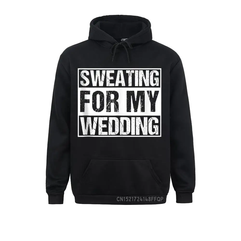 Sweating For My Wedding Bride Groom To Be Gift Retro Fitness Hoodies Mother Day Long Sleeve Sweatshirts For Men Unique
Sweating For My Wedding Bride Groom To Be Gift Retro Fitness Hoodies Mother Day Long Sleeve Sweatshirts For Men Unique