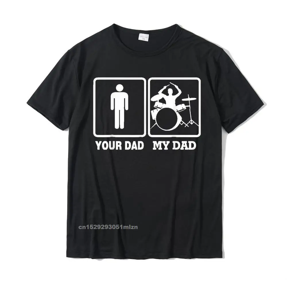 My Dad Is A Drummer Your Not Drum Player T-Shirt Father Day Cotton Young T Shirt Casual Tops & Tees Plain Casual
My Dad Is A Drummer Your Not Drum Player T-Shirt Father Day Cotton Young T Shirt Casual Tops & Tees Plain Casual