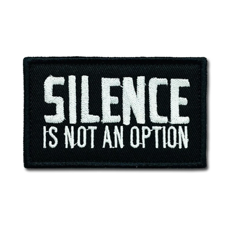 SILENCE IS NOT AN OPTION Patches Embroidered Military Tactics Badge Hook Loop Armband 3D Stick on Jacket Backpack
SILENCE IS NOT AN OPTION Patches Embroidered Military Tactics Badge Hook Loop Armband 3D Stick on Jacket Backpack