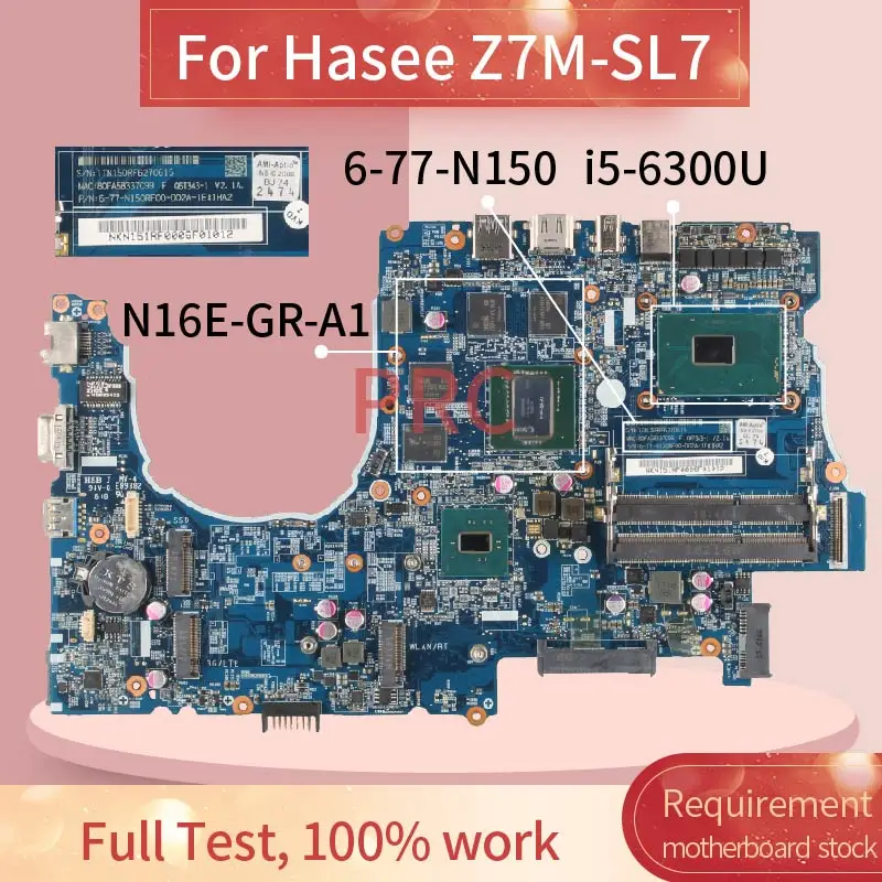 6-77-N150RF00-D02A For Hasee Z7M-SL7 I5-6300U Notebook Mainboard NKN151RF SR2F0 N16E-GR-A1 DDR3 Laptop motherboard
6-77-N150RF00-D02A For Hasee Z7M-SL7 I5-6300U Notebook Mainboard NKN151RF SR2F0 N16E-GR-A1 DDR3 Laptop motherboard