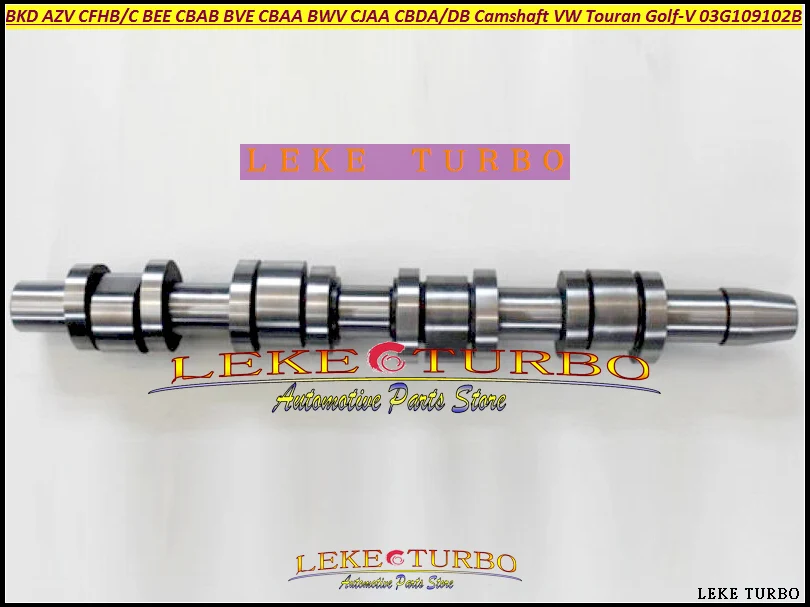 BKD AZV CFHB CFHC BEE CBAB BVE CBAA BWV CJAA CBDA CBDB 03G109102B Camshaft For VW Touran GOLF V Passat JETTA I Variant 2.0L TDI
BKD AZV CFHB CFHC BEE CBAB BVE CBAA BWV CJAA CBDA CBDB 03G109102B Camshaft For VW Touran GOLF V Passat JETTA I Variant 2.0L TDI