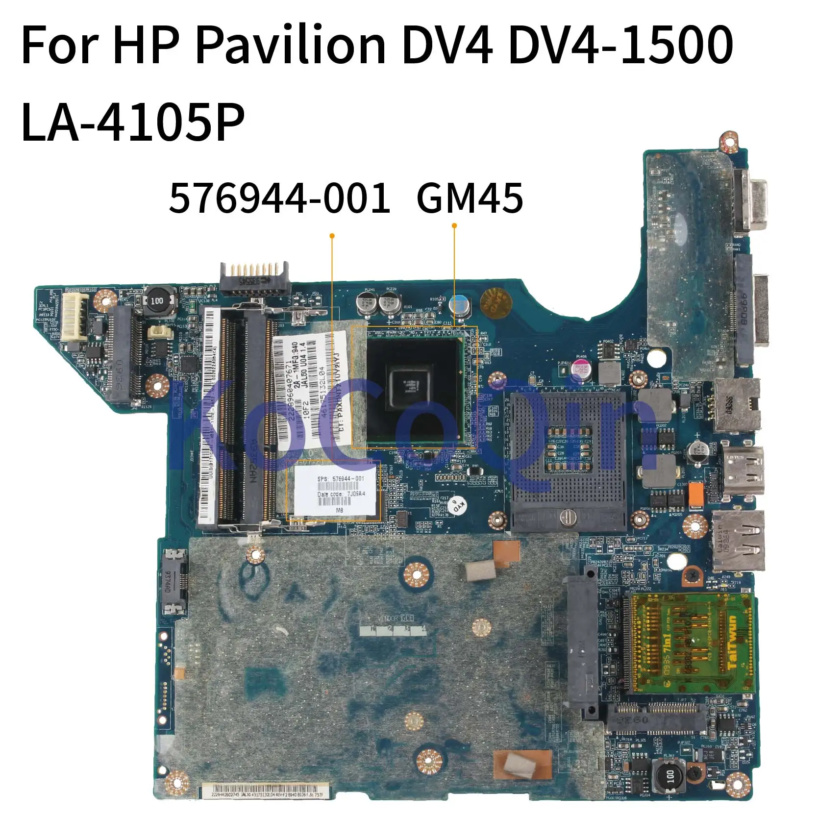 KoCoQin Laptop motherboard For HP Pavilion DV4 DV4-1500 Mainboard 576944-001 576944-501 LA-4105P GM45 DDR3
KoCoQin Laptop motherboard For HP Pavilion DV4 DV4-1500 Mainboard 576944-001 576944-501 LA-4105P GM45 DDR3