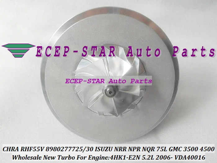 Турбо CHRA картридж RHF55V 8980277725 898027-7725 8980277731 VDA40016 для ISUZU NRR NQR 75L для GMC 3500 4500 W- 5.2L 4HK1-E2N
Турбо CHRA картридж RHF55V 8980277725 898027-7725 8980277731 VDA40016 для ISUZU NRR NQR 75L для GMC 3500 4500 W- 5.2L 4HK1-E2N