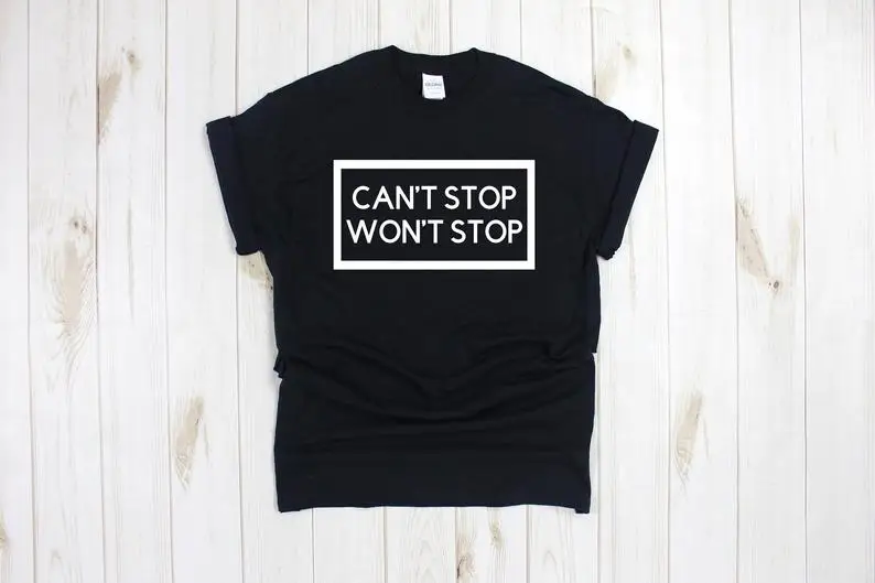 Skuggnas New Arrival Can't Stop Won't Stop Women T shirt Summer Tops & Tees Gift for Her Women's Clothing Drop shipping
Skuggnas New Arrival Can't Stop Won't Stop Women T shirt Summer Tops & Tees Gift for Her Women's Clothing Drop shipping