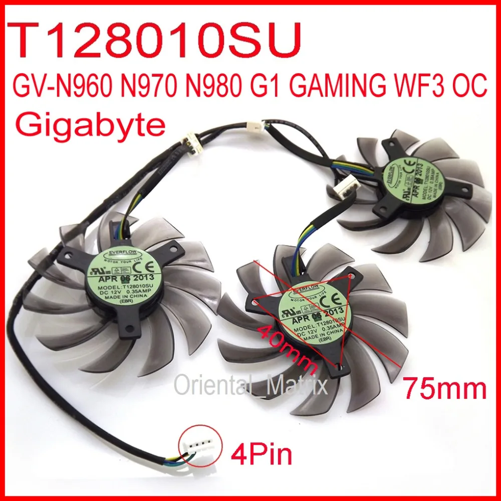 3pcs/lot T128010SU 75mm 4Pin For Gigabyte GV-N960 N970 N980 G1 GAMING WF3 OC Graphics Card Cooling Fan
3pcs/lot T128010SU 75mm 4Pin For Gigabyte GV-N960 N970 N980 G1 GAMING WF3 OC Graphics Card Cooling Fan
