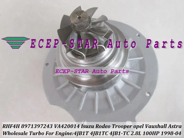 Turbo CHRA Cartridge Core RHF5 VIBR 8971397243 Turbocharger For ISUZU Rodeo Trooper For OPEL VAUXHALL Astra 98- 4JB1 4JB1T 2.8L
Turbo CHRA Cartridge Core RHF5 VIBR 8971397243 Turbocharger For ISUZU Rodeo Trooper For OPEL VAUXHALL Astra 98- 4JB1 4JB1T 2.8L