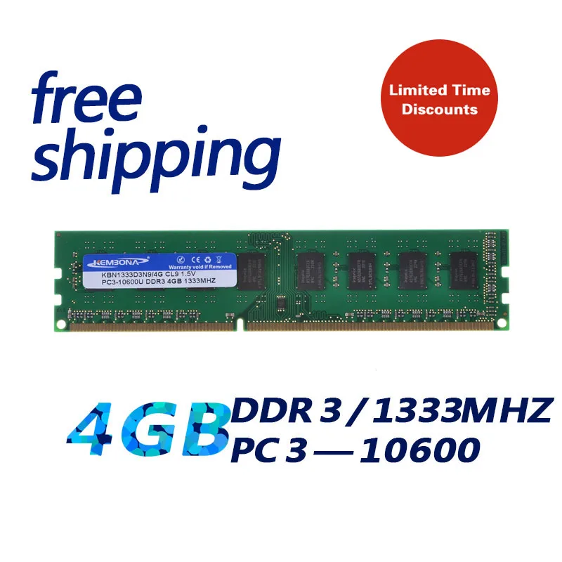 KEMBONA Brand New Sealed DDR3 1333mhz 4GB work for all motherboard PC3 10600 4GB Desktop RAM Memory / Lifetime warranty
KEMBONA Brand New Sealed DDR3 1333mhz 4GB work for all motherboard PC3 10600 4GB Desktop RAM Memory / Lifetime warranty