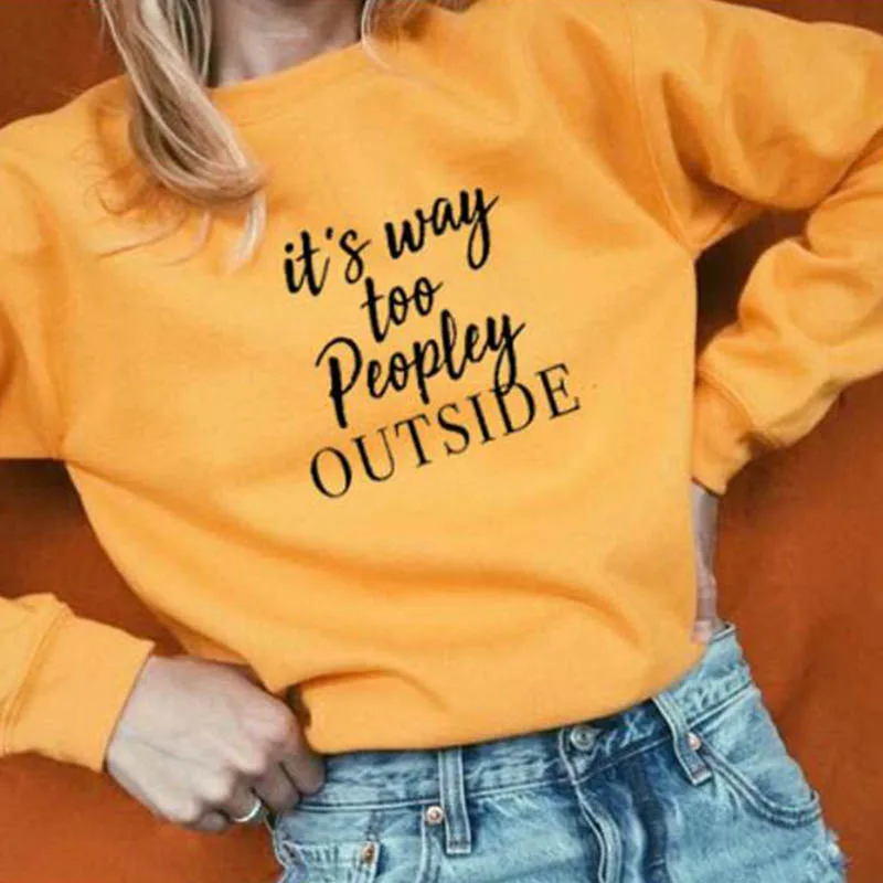 It's Way Too People Outside Women Cotton Sweatshirt Fashion Streetwear Pullover O-neck Female Clothing Autumn Full Sleeve Shirt
It's Way Too People Outside Women Cotton Sweatshirt Fashion Streetwear Pullover O-neck Female Clothing Autumn Full Sleeve Shirt
