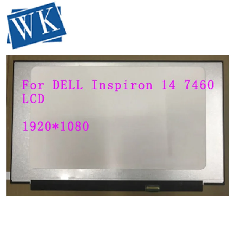 Narrow border 14.0" inch LED LCD Screen For DELL Inspiron 14 7460 7466 7467 WUXGA FHD Display 30PIN EDP
Narrow border 14.0" inch LED LCD Screen For DELL Inspiron 14 7460 7466 7467 WUXGA FHD Display 30PIN EDP