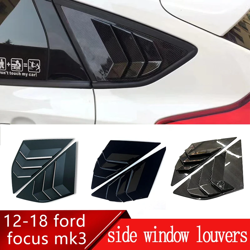 Auto side rear window louver paste type is suitable for Ford Focus MK3 RS ST 2012-2018 Hatchback and sedan ABS material
Auto side rear window louver paste type is suitable for Ford Focus MK3 RS ST 2012-2018 Hatchback and sedan ABS material