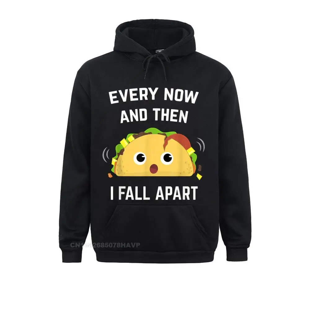 Funny Taco Hoodie Every Now And Then I Fall Apart Hoodies For Men Simple Style Sweatshirts Slim Fit Hoods Long Sleeve
Funny Taco Hoodie Every Now And Then I Fall Apart Hoodies For Men Simple Style Sweatshirts Slim Fit Hoods Long Sleeve