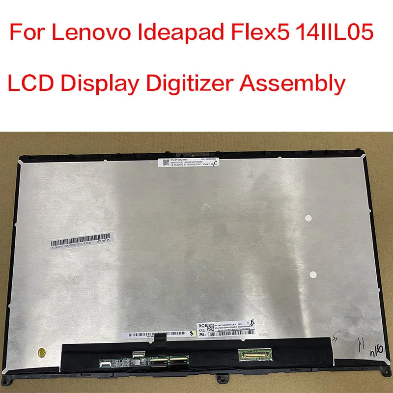 LCD For Lenovo Ideapad Flex5 14IIL05 Laptops Touch Screen LCD Display Digitizer Assembly with frame
LCD For Lenovo Ideapad Flex5 14IIL05 Laptops Touch Screen LCD Display Digitizer Assembly with frame